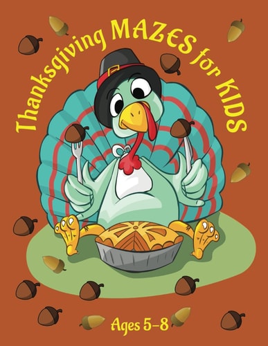 Thanksgiving Mazes for Kids Ages 5-8 Big Mazes for Little Kids