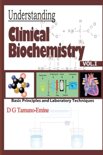 Understanding Clinical Biochemistry VOL.1 Basic Principles and Laboratory Techniques