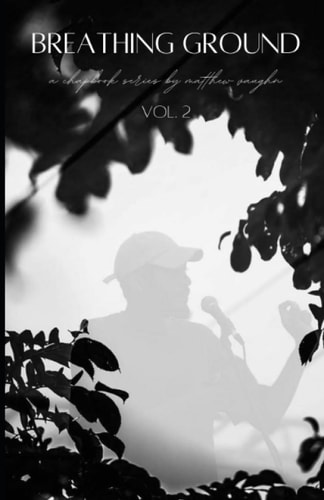 Breathing Ground Vol. 2 A Chapbook Series by Matthew Vaughn