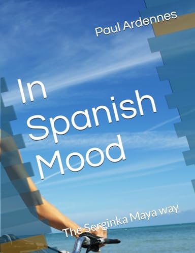 In Spanish Mood The Serginka Maya Way