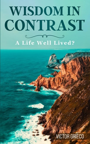 Wisdom in Contrast A Life Well Lived?
