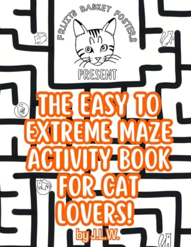 The Easy to Extreme Maze Activity Book for Cat Lovers