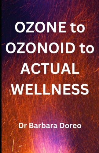 OZONE to OZONOID to ACTUAL WELLNESS The Grass Roots Way to Health