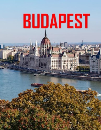 Budapest Unveiling the Enchanting Heart of Eastern Europe Coffee Table Book .