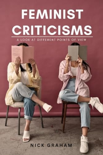Feminist Criticisms A Look at Different Points of View