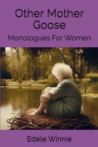 Other Mother Goose Monologues For Women