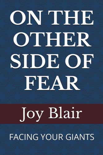 On the Other Side of Fear Facing Your Giants