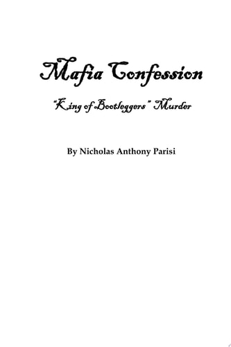 Mafia Confession "King of Bootleggers" Murder