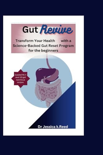 Gut Revive Transform Your Health with a Science-Backed Gut Reset Program for the Beginners