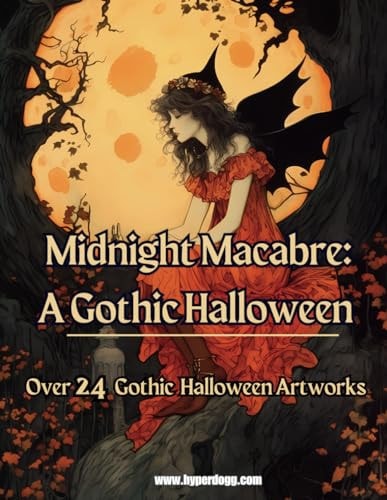 Midnight Macabre Over 24 Haunting Artworks for a Gothic Halloween
