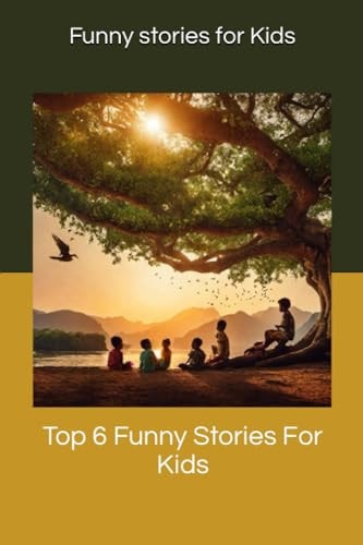 6 Funny Stories for Kids Age 2-12 Years