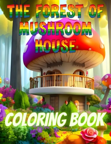 The Forest of Mushroom House. Coloring Book for Adults.