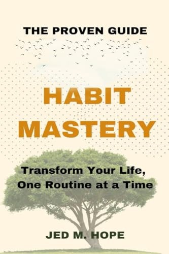 Habit Mastery The Proven Guide