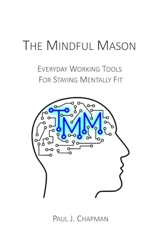 The Mindful Mason Everyday Working Tools For Staying Mentally Fit