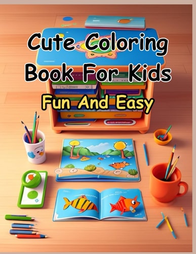 Cute Coloring Book for Kids 30 Coloring Image, Easy Coloring, Fun Activities