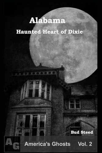 Alabama Haunted Heart of Dixie