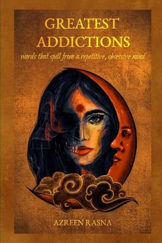 Greatest Addictions Words that Spill from a Repetitive, Obsessive Mind
