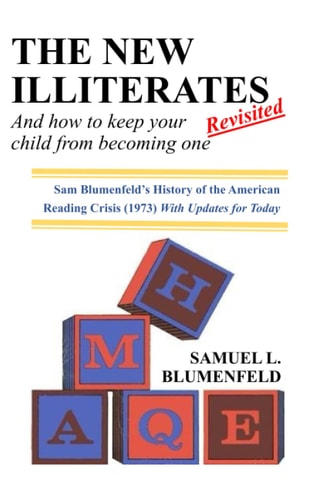 The New Illiterates (Revisited) And How to Keep Your Child from Becoming One