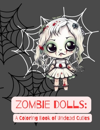 ZOMBIE DOLLS A Coloring Book of Undead Cuties