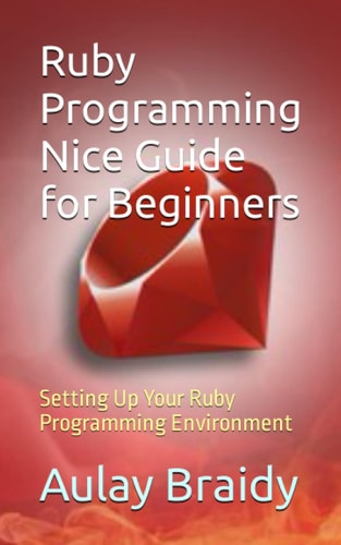 Ruby Programming Nice Guide for Beginners Setting Up Your Ruby Programming Environment
