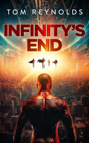 Infinity's End (The Meta Superhero Novel Series Book #6)