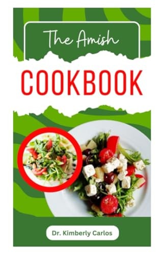 Amish Cookbook Delicious Homemade Recipes to Cook with Natural Ingredients
