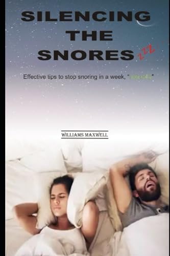 Silencing the Snores Effective Tips to Stop Snoring in a Week, Naturally