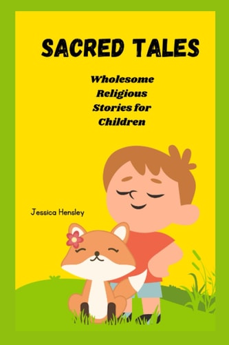 Sacred Tales Wholesome Religious Stories for Children