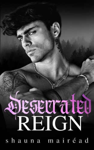 Desecrated Reign Kings of Killybegs Book Three (A Dark, Irish Gangland Romance.)