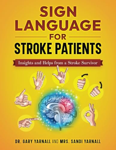 Sign Language For Stroke Patients Insights And Helps From A Stroke Survivor