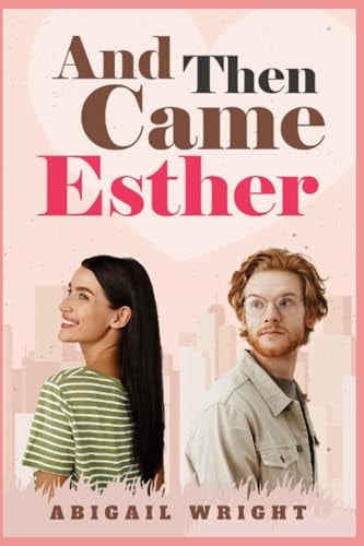 And Then Came Esther