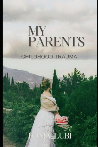 My Parents Childhood Trauma
