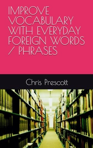 Improve Vocabulary with Everyday Foreign Words / Phrases