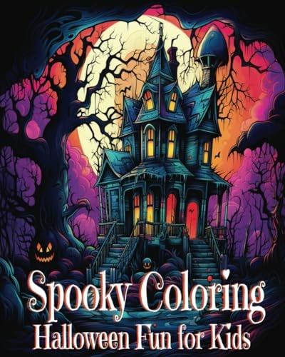 Spooky Coloring Halloween Fun for Kids: Fun Festive Pages for Kids 10 and Up. Creative Relaxing.