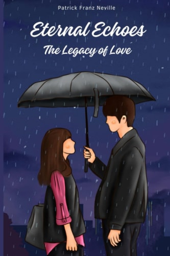 Eternal Echoes The Legacy of Love