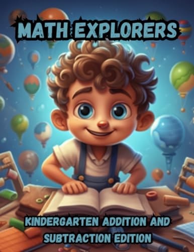 Math Explorers Kindergarten Addition and Subtraction