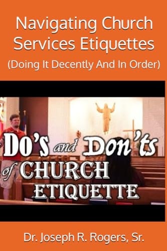 Navigating Church Services Etiquettes (Doing It Decently And In Order)