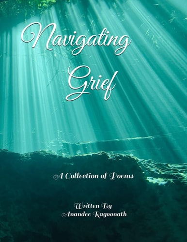 Navigating Grief A Collection of Poems
