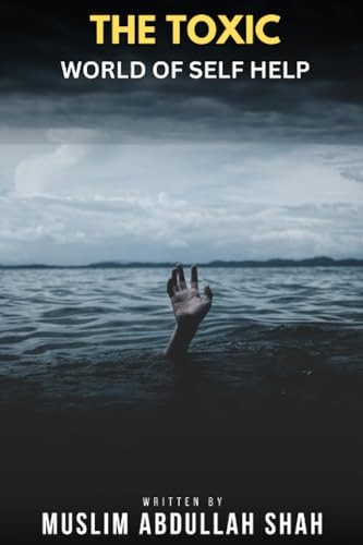 The Toxic World of Self Help