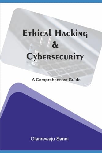 Ethical Hacking & Cybersecurity A Comprehensive Guide