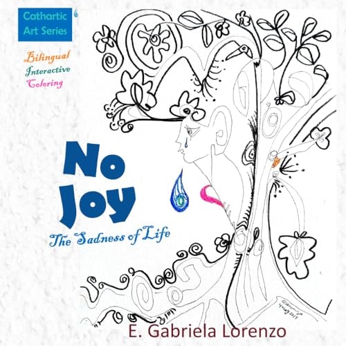 NO Joy The Sadness of Life: Cathartic Art Series, Bilingual, Interactive, Coloring Edition
