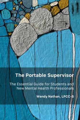 The Portable Supervisor The Essential Guide for Students and New Mental Health Professionals