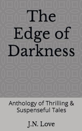 The Edge of Darkness Anthology of Thrilling & Suspenseful Tales