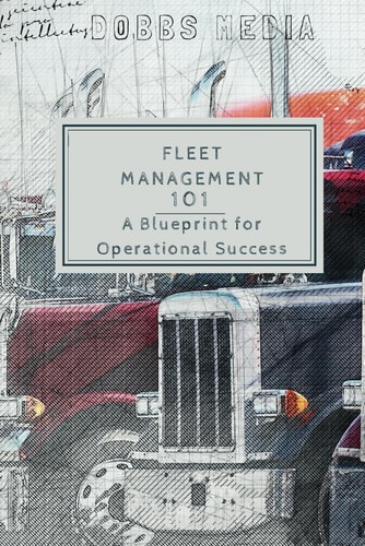Fleet Management 101 A Blueprint for Operational Success