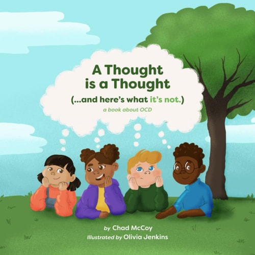 A Thought is a Thought (...and Here's what It's Not) A Book About OCD