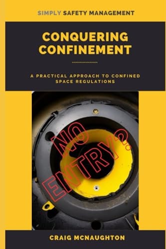 Conquering Confinement A Practical Approach to Confined Space Regulations