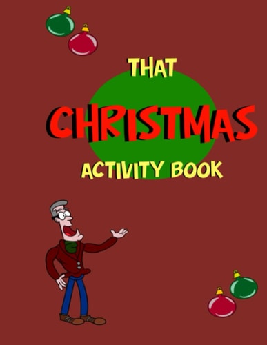 That Christmas Activity Book Coloring, Games, Puzzles, and More!