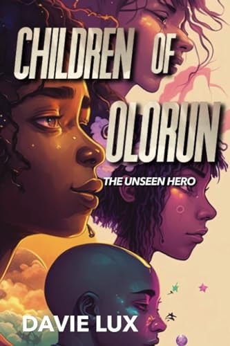 Children of Olorun The Unseen Hero
