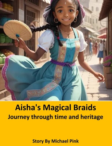 Aisha's Magical Braids Journey Through Time and Heritage