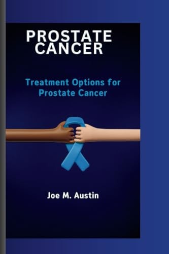 Prostate Cancer Treatment Options for Prostate Cancer